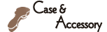 Case & Accessory